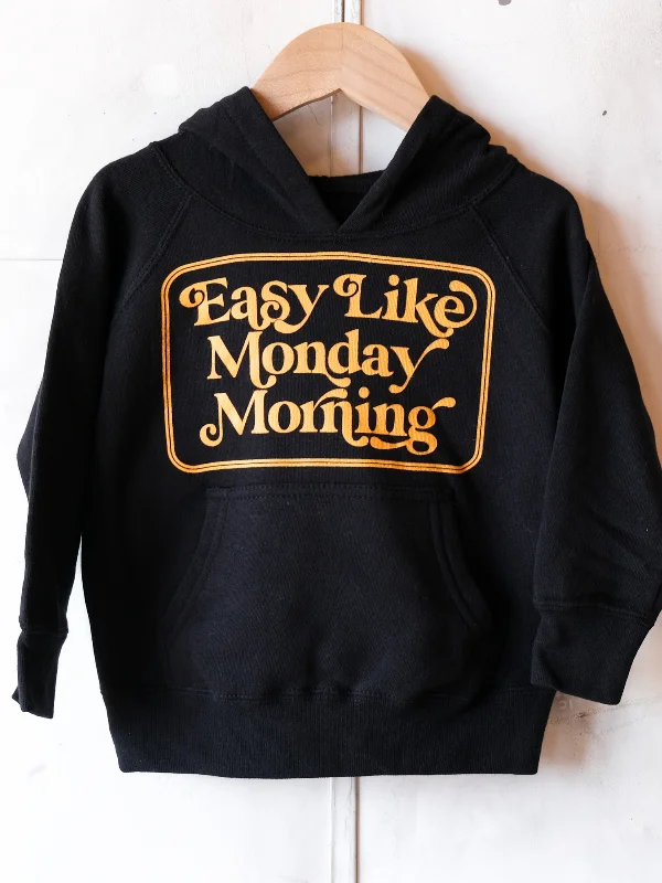 Easy Like Monday Morning | Special Blend Hoodie | 2T - 6T (NEW!)